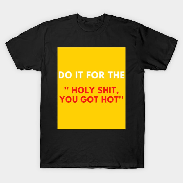 Do it for the T-Shirt by IOANNISSKEVAS